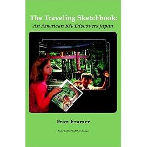The Traveling Sketchbook: An American Kid Discovers Japan