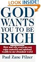God Wants You to be Rich: A Theology of Economics - How and Why Everyone Can Enjoy Material and Spiritual Wealth in Our Abundant World