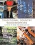 Traditional Country Woodworking: 18 Pieces to Make for Inside and Out (Mitchell Beazley Craft/Woodworking S.)