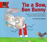 Tie a bow, Ben Bunny : learn to tie your laces with step-by-step instructions