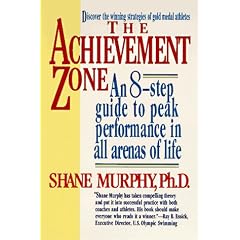 The Achievement Zone: An Eight-step Guide to Peak Performance