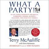 What a Party!: My Life Among Democrats: Presidents, Candidates, Donors, Activists, Alligators and Other Wild Animals