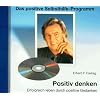 Positiv denken. CD: Erfolgreich leben durch positive Gedanken