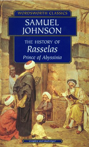 The History of Rasselas: History of Rasselas: Prince of Abyssinia: Prince of Abyssinia (Wordsworth Classics)