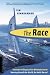 The Race: Extreme Sailing and Its Ultimate Event: Nonstop, Round-the-World, No Holds Barred