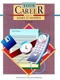 Your Career : How To Make It Happen