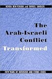 The Arab-Israeli Conflict Transformed: Fifty Years of Interstate and Ethnic Crises (Suny Series in Global Politics)