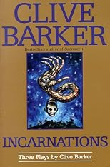 Incarnations: Three Plays by Clive Barker
