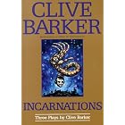 Click here to buy Incarnations: Three Plays by  Clive Barker.