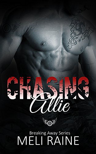 Chasing Allie (Breaking Away Series #2), by Meli Raine