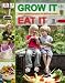 Grow It, Eat It