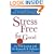 Stress Free for Good: 10 Scientifically Proven Life Skills for Health and Happiness