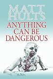 Anything Can Be Dangerous