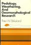 Pedology, Weathering and Geomorphological Research