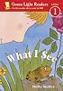 What I See (Green Light Readers Level 1)