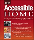 The Accessible Home: Updating Your Home for Changing Physical Needs