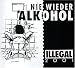 Illegal 2001-Nie wieder Alkohol [Single-CD]