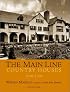 The Main Line: Country Houses 1870-1930
