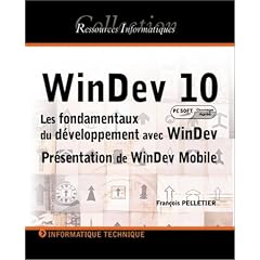WinDev 10 : Les fondamentaux du d�veloppement avec WinDev