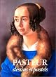 Pasteur, Dessins et Pastels