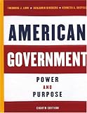 American Government: Power and Purpose, Full Eighth Edition