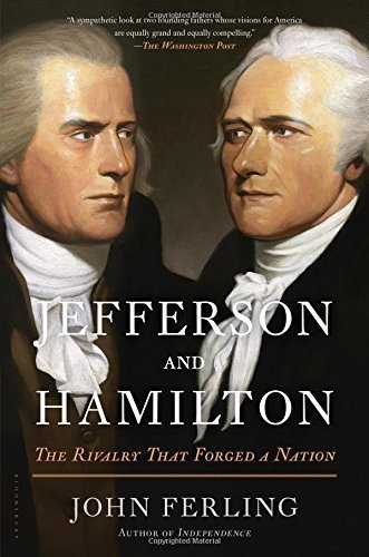Jefferson and Hamilton: The Rivalry That Forged a Nation by John Ferling (2014-10-07)