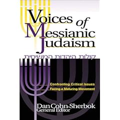 Voices of Messianic Judaism: Confronting Critical Issues Facing a Maturing Movement