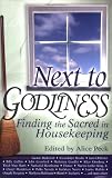 Next to Godliness: Finding the Sacred in Housekeeping