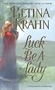 Luck Be A Lady (Zebra Encore) by Betina Krahn