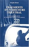 Revue Editions L'Harmattan  / Fragments d'un discours théâtral. Entre singulier et pluriel, de l'individualité créatrice à l'oeuvre collective
