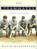 The Teammates: A Portrait of a Friendship