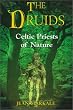Druids: Celtic Priests of Nature