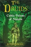 The Druids: Celtic Priests of Nature