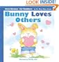 Bunny Loves Others (First Virtues for Toddlers)