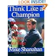 Think Like A Champion: Building Success One Victory at a Time by Mike Shanahan and Adam Schefter