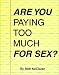 Book Are You Paying Too Much For Sex?