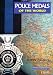 Police Medals of the World: A Guide to the Most Collected Awards from Around the Globe