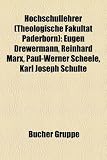 Hochschullehrer (Theologische Fakultat Paderborn): Eugen Drewermann, Reinhard Marx, Paul-Werner Scheele, Karl Joseph Schulte