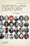 Europes Long Century: 1900-Present: Society, Politics, and Culture