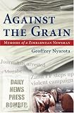 Against The Grain Geoffrey Nyarota