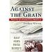 Against the Grain