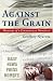 Against the Grain
