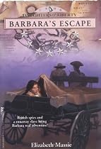Barbara's Escape (Massie, Elizabeth. Daughters of Liberty.)