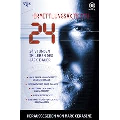 24 - Ermittlungsakte CTU: 24 Stunden im Leben des Jack Bauer.