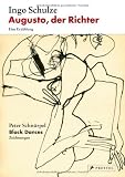 Augusto, der Richter - Eine Erz&auml;hlung: Mit der Grafikserie Black Dances" von Peter Schn&uuml;rpel - Ingo Schulze