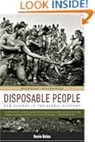 Disposable People: New Slavery in the Global Economy, Revised Edition, With a New Preface
