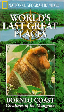 World's Last Great Places Borneo Coast: Creatures of the Mangrove