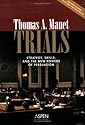 Trials: Strategy, Skills, And the New Powers of Persuasion (Coursebook)