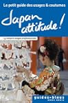 Japan Attitude ! Le petit guide des u...