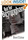 But for Birmingham: The Local and National Movements in the Civil Rights Struggle
